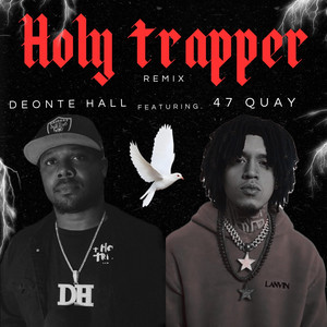 Holy Trapper - Remix by Deonte Hall, 47Quay