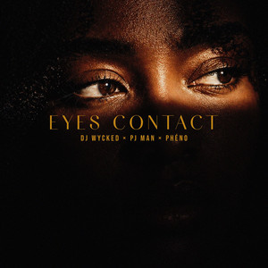Eyes Contact 2 by Dj Wycked, Phéno, Pj Man