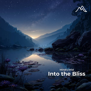 Into the Bliss by Mind's Mild