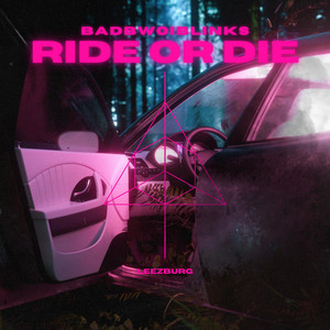 Ride or die by Leezburg, Badbwoiblinks