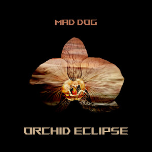 Mad Dog — Orchid Eclipse