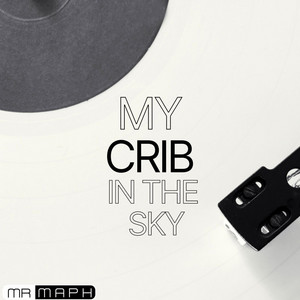 My Crib In The Sky