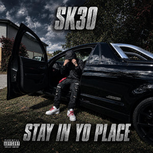 Stay In Yo Place by SK30