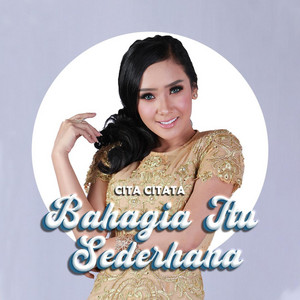 Bahagia Itu Sederhana by Cita Citata