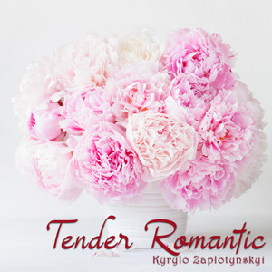 Kyrylo Zaplotynskyi — Tender Romantic