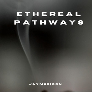 Ethereal Pathways by JayMusicOn