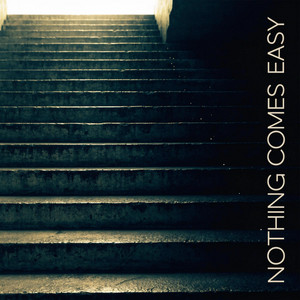 Nothing Comes Easy by Equinertia