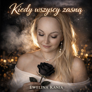 Kiedy wszyscy zasną by Ewelina Kania