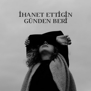 İhanet Ettiğin Günden Beri - Affet - Mix Edition