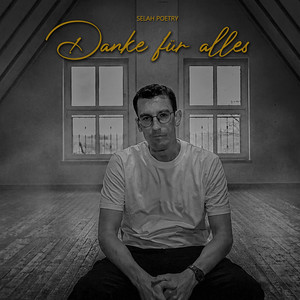 Danke Für Alles by Selah Poetry