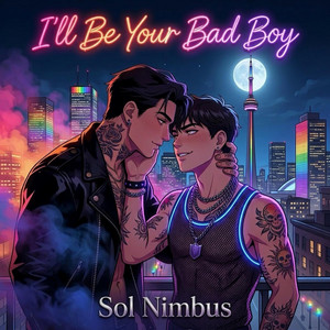 I'll be your Bad Boy - Pride Version by Sol Nimbus