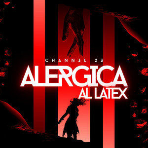 ALERGICA AL LATEX by Chann3l 23