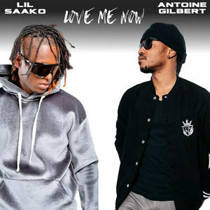 Antoine Gilbert & Lil Saako - Love me now