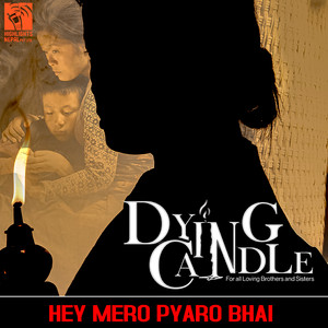 Hey Mero Pyaro Bhai (From "Dying Candle")