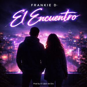Frankie D - El Encuentro (feat. El Lapiz De Oro)