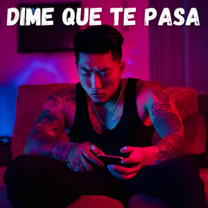 DIME QUE TE PASA