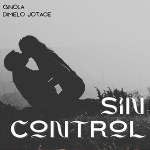 Sin control by Ginola, Dimelo Jotace