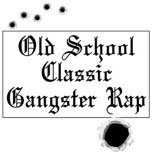 Old School Classic Gangster Rap - Compilación de Varios Artistas