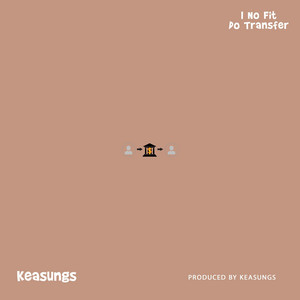 I No Fit Do Transfer by Keasungs