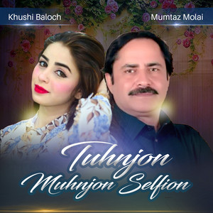 Mumtaz Molai - Tuhnjon Muhnjon Selfion (feat. Khushi Baloch)