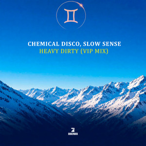 Heavy Dirty - Vip Mix by Chemical Disco, Slow Sense
