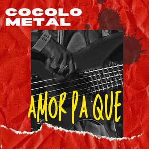 AMOR PA QUE by Cocolo Metal