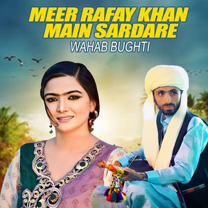 Wahab Bughti - Meer Rafay Khan Main Sardare