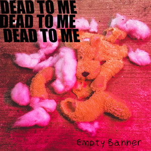 Dead To Me by Empty Banner