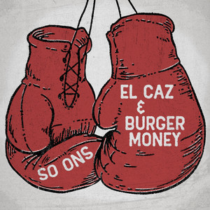El Caz (Backed with Burger Money)