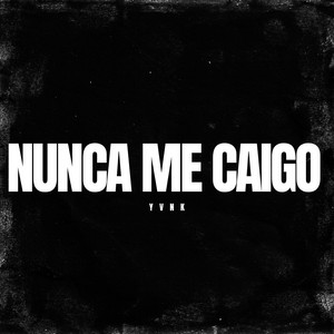 Nunca Me Caigo by Yvnk
