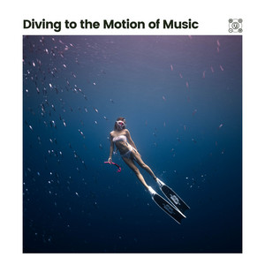 Diving to the Motion of Music album