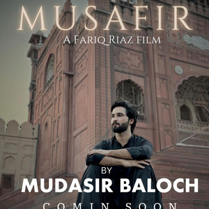 Mudasir baloch - Musafir brahvi song mudasir baloch