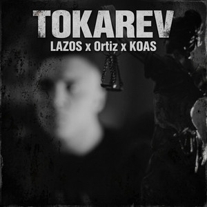 TOKAREV by LAZOS, Ortiz, Koas