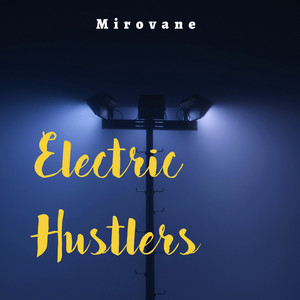 Electric Hustlers by Mirovane