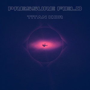 Pressure Field by Titan Kor