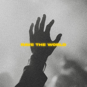 Rave The World by ONEDEFINED