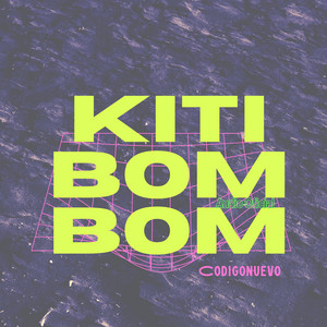 KITI BOM BOM by Codigo Nuevo Oficial