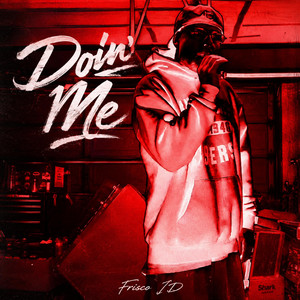 Doin' Me by Frisco JD
