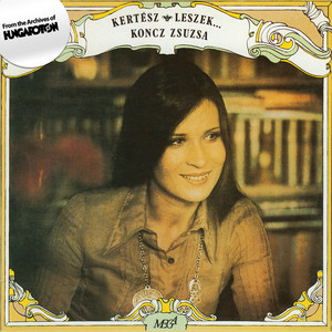 Kertész leszek by János Bródy, Zsuzsa Koncz, Fonograf Ensemble