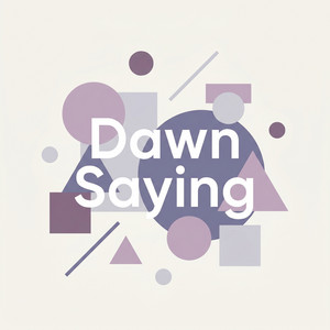 Dawn Saying by Hassan & The Loom