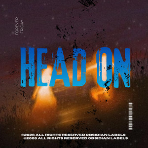 HEAD ON by FOREVER FRIDAY