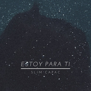 Estoy para Ti by Slim Capac