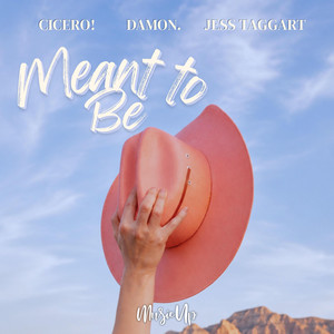 Meant To Be by Damon., CICERO!, Jess Taggart