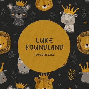 Forever King by Luke Foundland