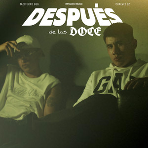 Después De Las Doce by Taciturno 666, Chaevez Dz
