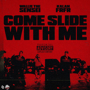 Come Slide Wit Me by Wallie the Sensei, Kalan.FrFr