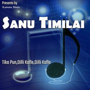 Tika Pun & Dilli Kafle - Sanu Timilai