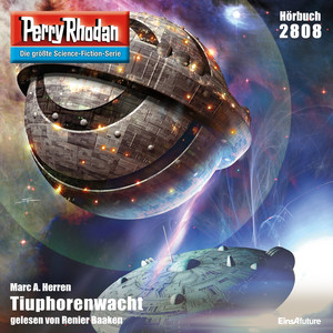 Tiuphorenwacht - Perry Rhodan - Erstauflage 2808 (Ungekürzt)