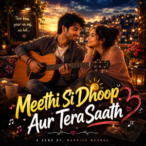 Meethi Si Dhoop Aur Tera Saath