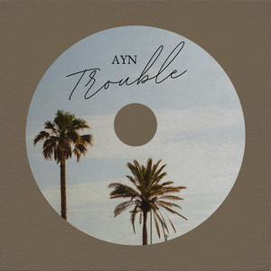 trouble by AYN